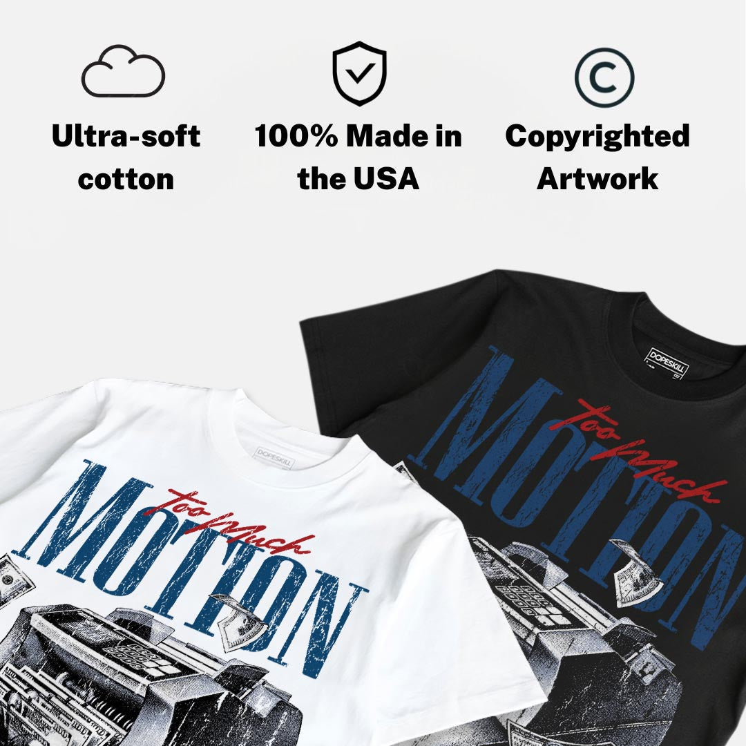 French Blue 12s DopeSkill T-Shirt Too Much Motion Graphic