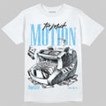 Legend Blue 11s DopeSkill T-Shirt Too Much Motion Graphic