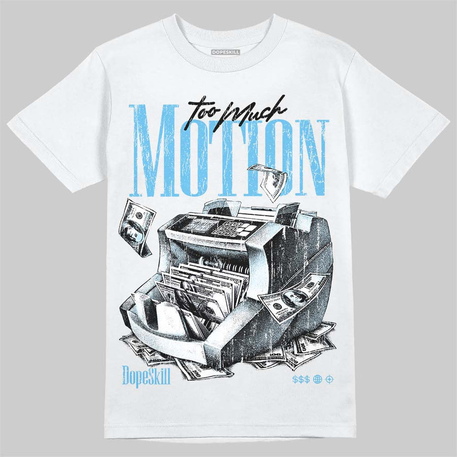 Legend Blue 11s ChanceGift T-Shirt Too Much Motion Graphic