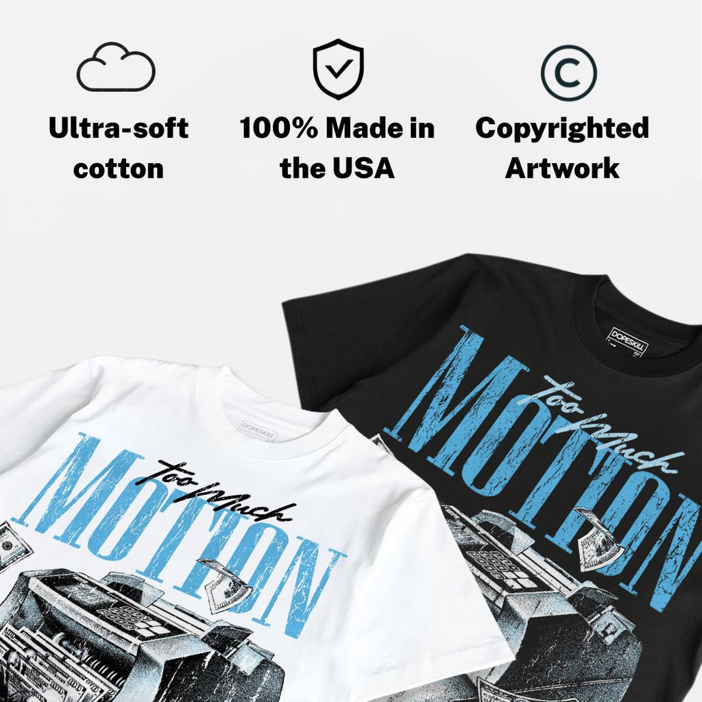 Legend Blue 11s DopeSkill T-Shirt Too Much Motion Graphic