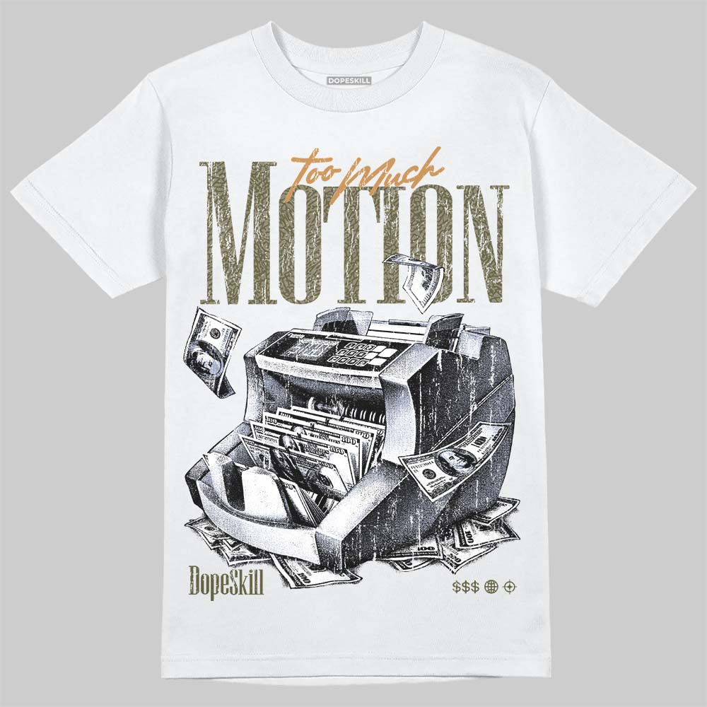 Medium Olive 3s DopeSkill T-Shirt Too Much Motion Graphic
