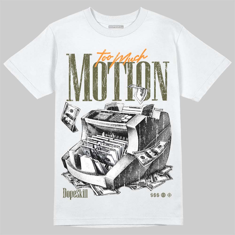Olive 5s DopeSkill T-Shirt Too Much Motion Graphic