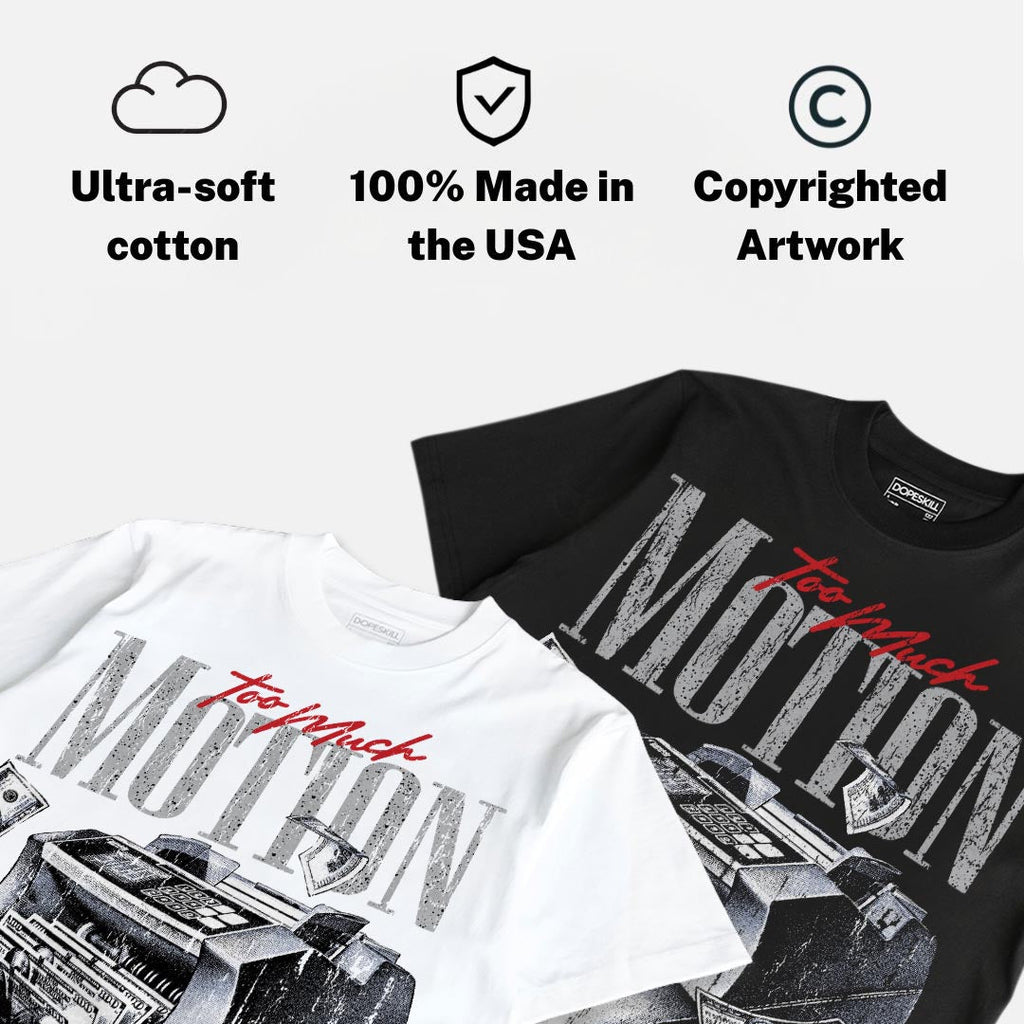 White Cement 4s DopeSkill T-Shirt Too Much Motion Graphic