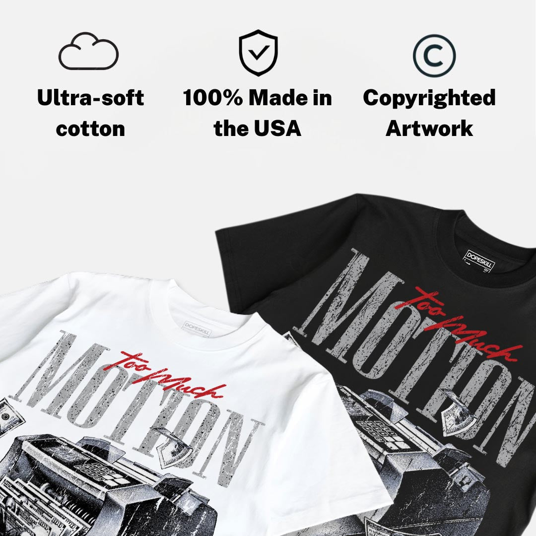 White Cement 4s DopeSkill T-Shirt Too Much Motion Graphic