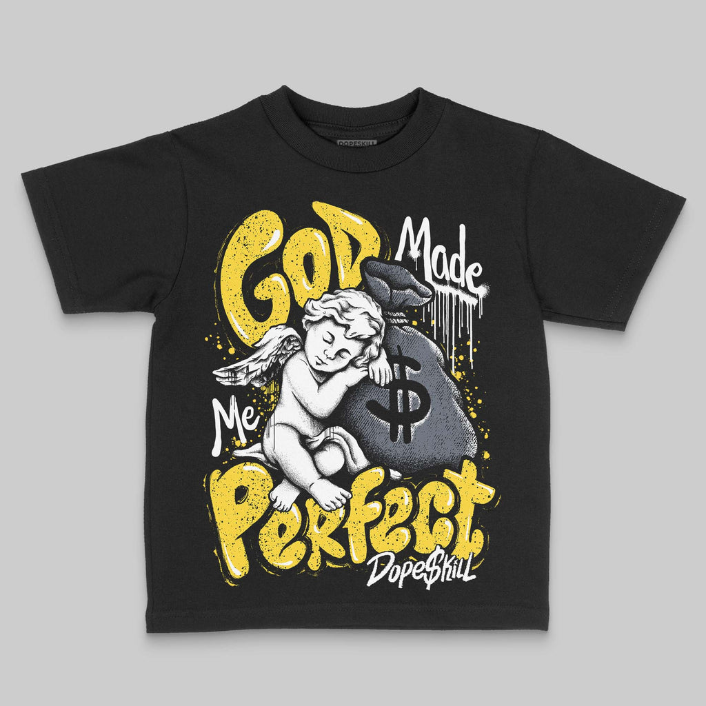 Tour Yellow 4s DopeSkill Toddler Kids T-shirt God Made Me Perfect Graphic