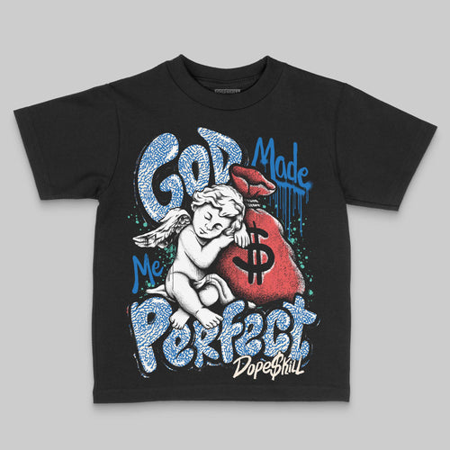 Chalk 3s DopeSkill Toddler Kids T-shirt God Made Me Perfect Graphic