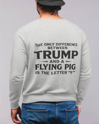 The Only Difference Between Trump And A Flying Pig Is The Letter "F" 9