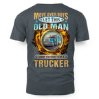 Move Over Boys Let This Old Man Show You How To Be A Trucker 3
