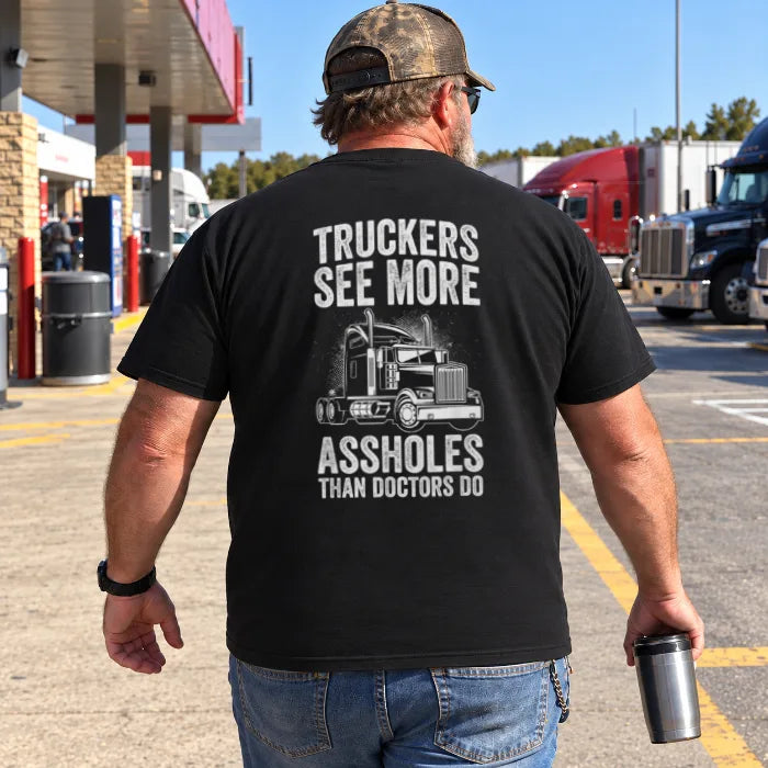 TRUCKERS SEE MORE ASSHOLES THAN DOCTORS DO 2