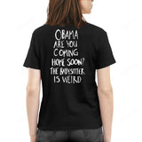 OBAMA ARE YOU COMING HOME SOON? THE BABYSITTER IS WEIRD - FREE SHIP 3
