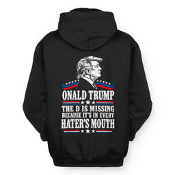ONALD TRUMP THE D IS MISSING BECAUSE IT'S IN EVERY HATER'S MOUTH 10