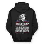 ONALD TRUMP THE D IS MISSING BECAUSE IT'S IN EVERY HATER'S MOUTH 10