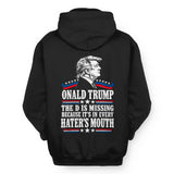 ONALD TRUMP THE D IS MISSING BECAUSE IT'S IN EVERY HATER'S MOUTH 10