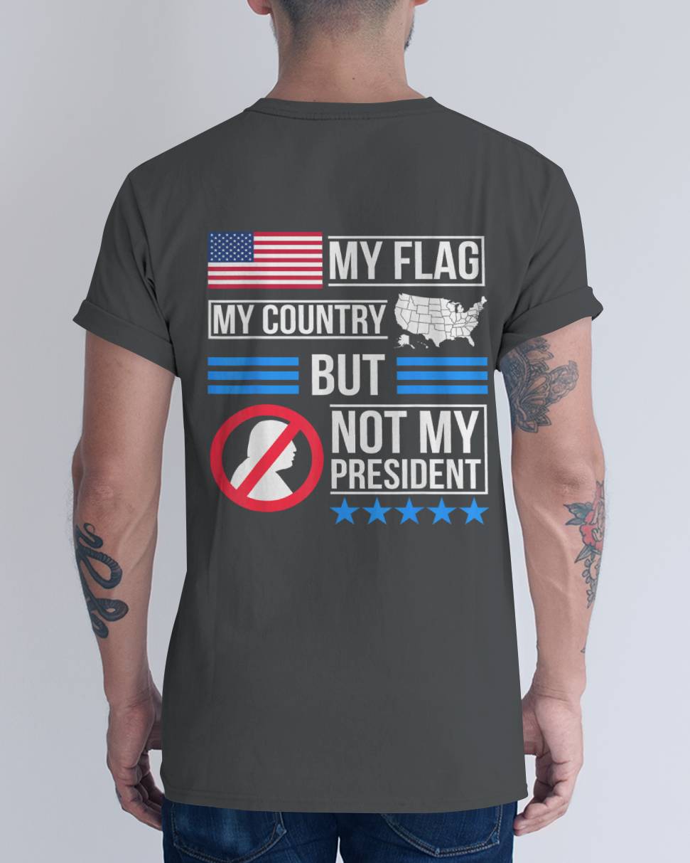 My Flag My Country But Not My President 4