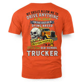 My Skills Allow Me to Drive Anything I'm a 100% True Old School Trucker