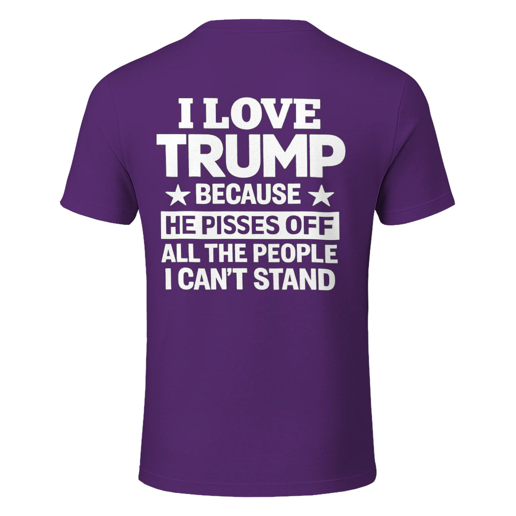 I Love Trump Because He Pisses Funny 6