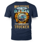 Move Over Boys Let This Old Man Show You How To Be A Trucker 5