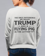 The Only Difference Between Trump And A Flying Pig Is The Letter "F" 10