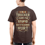 I'm a Trucker I Can Fix Stupid But It's Gonna Hurt Funny Trucker 4