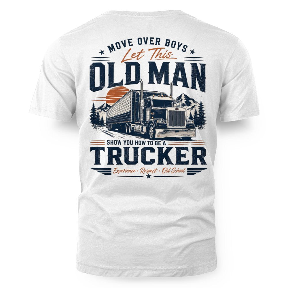 Move Over Boys Let This Old Man Show You How to Be a Trucker 3