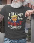 Trump is The Worst President Since Trump Funny Meme 2