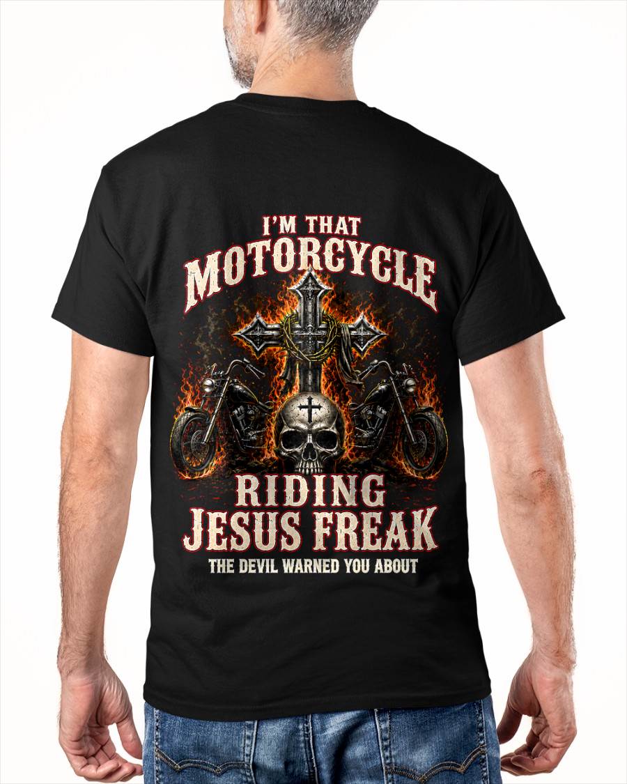 I’M THAT MOTORCYCLE RIDING JESUS FREAK THE DEVIL WARNED YOU ABOUT 5