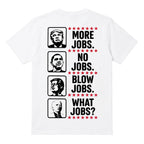 More Jobs No Jobs Blow Jobs What Jobs 7