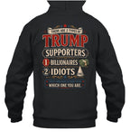 THERE ARE 2 TYPES OF TRUMP SUPPORTERS 1 BILLIONAIRES 2 IDIOTS G01 1900 12 WHICH ONE YOU ARE 8