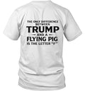 The Only Difference Between Trump And A Flying Pig Is The Letter "F"