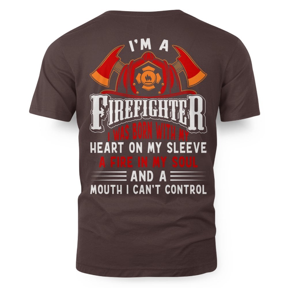 I’m A Firefighter I Was Born With My Heart 5