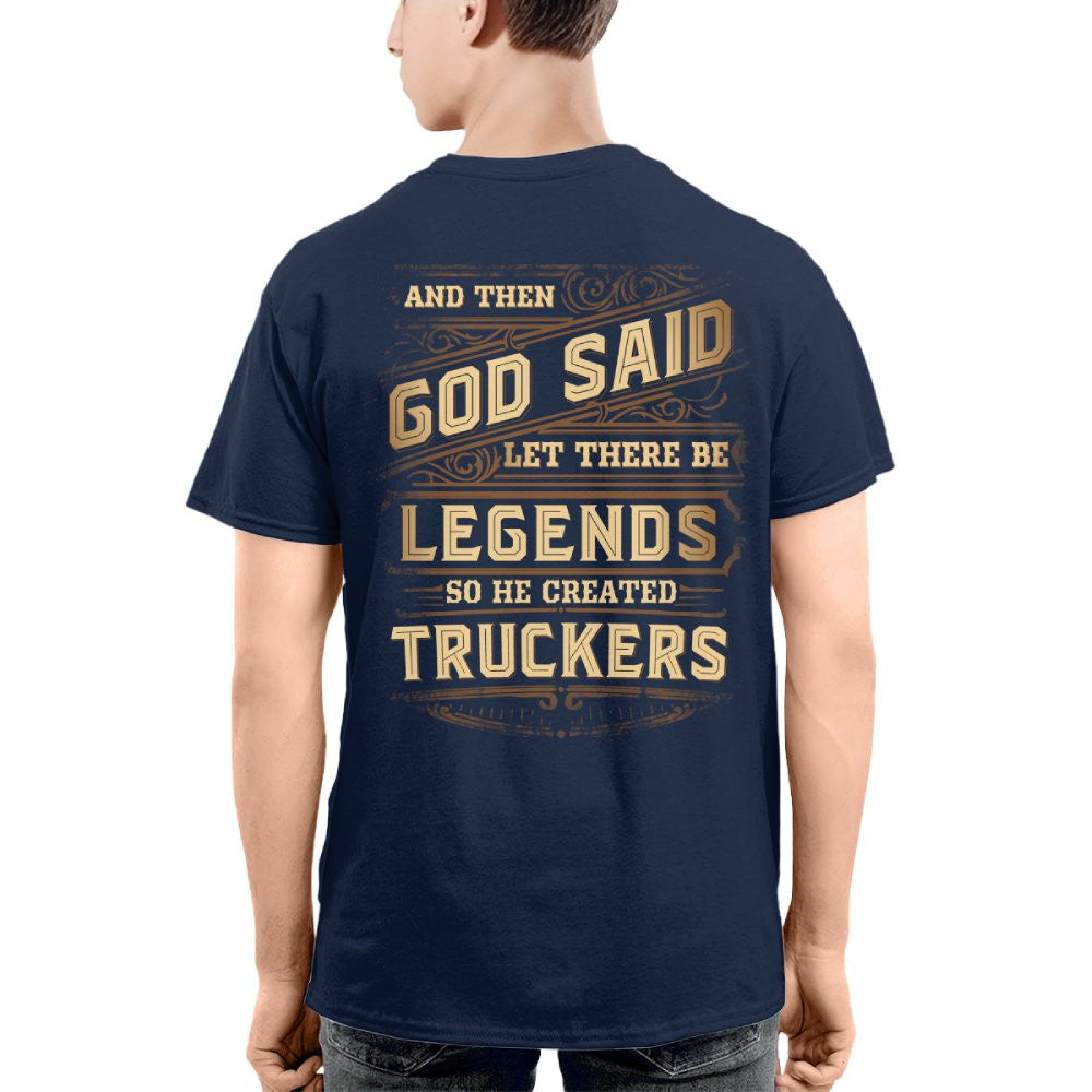 And Then God Said Let There Be Legends So He Created Truckers 6