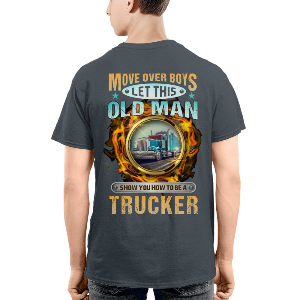 Move Over Boys Let This Old Man Show You How To Be A Trucker 4