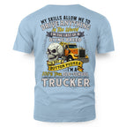 My Skills Allow Me to Drive Anything I'm a 100% True Old School Trucker 3